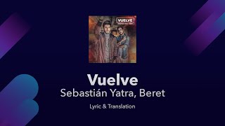 Sebastián Yatra, Beret - Vuelve Lyrics English &amp; Spanish - Dual Lyrics Translation Subtitles Meaning