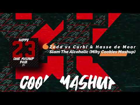 Zedd vs Curbi & Hasse de Moor - Slam The Alcoholic (Miky Cookies Mashup)