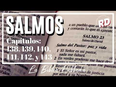 La Biblia Hablada. Salmos 138, 139, 140, 141, 142 y 143