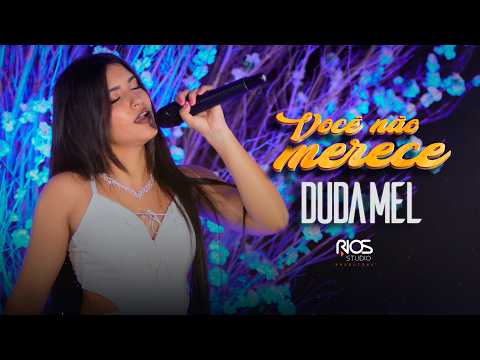 Você Não Merece - Duda Mel | A Mais Romântica