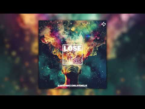 B3nte, Mike Emilio, Emelie - Lose My Mind (WAIT FOR THE THIRD DROP!!!!)