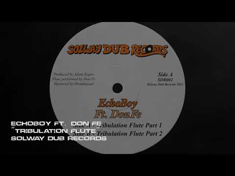EchoBoy ft. Don Fe - Tribulation Flute part 1 - SDR002