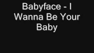 Babyface &quot;I Wanna Be Your Baby&quot; (New music song 2009) + Download