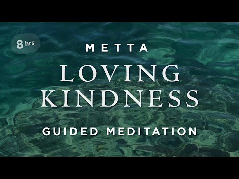 8 hours) Metta Loving-Kindness Meditation for Peace and Self-Love. #Affirmations
