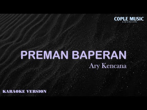 Ary Kencana - Preman Baperan | Karaoke Version