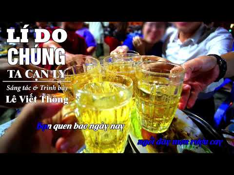 Lý do chúng ta cạn ly - Lê Viết Thông