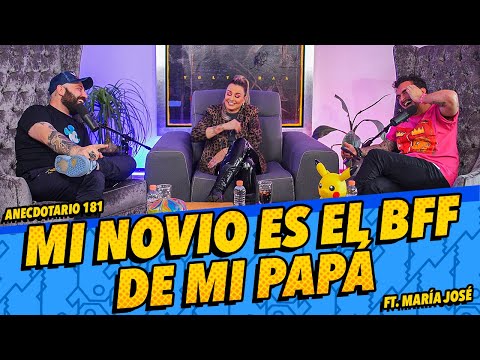 Anecdotario 181 - Mi novio es el BFF de mi papá FT. María José