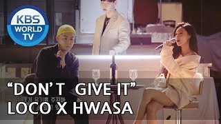 &quot;Don&#39;t Give It&quot; by LOCO X HWASA [Hyena On the Keyboard/ 2018.05.09]