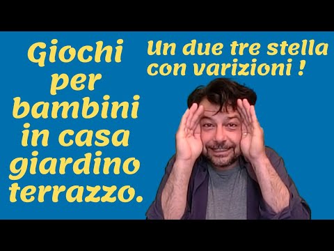 Un due tre stella! Con varianti. Dai 4 ai 10 anni. Giochi per bambini in casa, girdino, terrazzo.