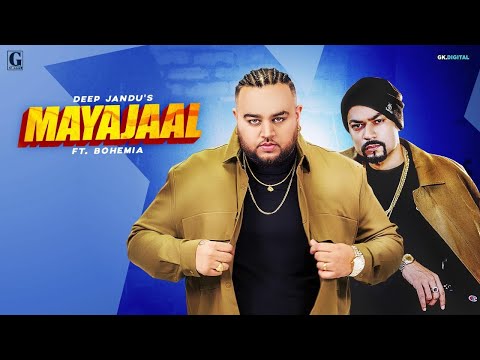Mayajaal : Deep Jandu Ft. BOHEMIA (Official Song) Punjabi Songs 2019 | Geet MP3