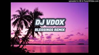 Blessings Remix - DJ VDOX