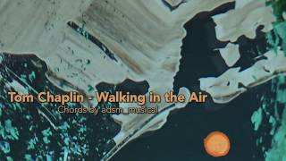 Tom Chaplin - &#39;Walking in the Air&#39; with chords and lyrics