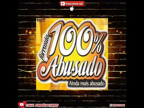 FORROZÃO 100% ABUSADO 2011 - SEQUÊNCIA DE PÉ DE SERRA (GEYSA BARAÚNA)