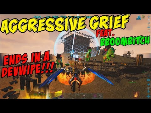 ARK Official PVP | AGGRESSIVE GRIEF ON BBOOMBITCH ENDS IN A DEVWIPE | ep. 38
