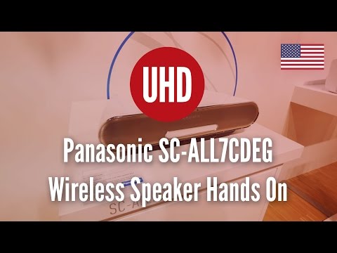 Panasonic SC-ALL7CDEG Wireless Speaker Hands On  [4K UHD]