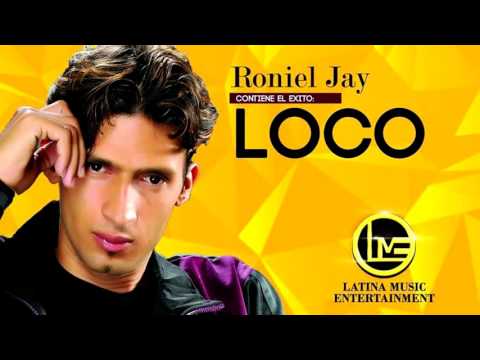 RONIEL JAY  - LOCO (Audio Oficial )