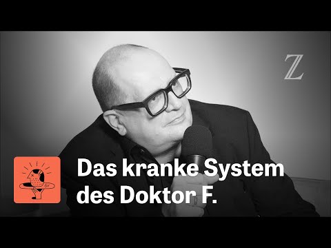 Das kranke System des Doktor F. | Kriminalpodcast "ZEIT Verbrechen"