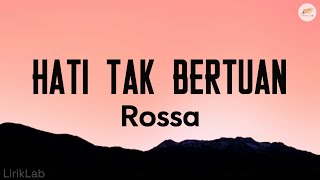 Download lagu Rossa - Hati Tak Bertuan | Lyric Video mp3 Download lagu Rossa - Hati Tak Bertuan | Lyric Video mp3