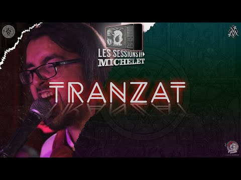 Tranzat - En Live dans Les Sessions Michelet #7