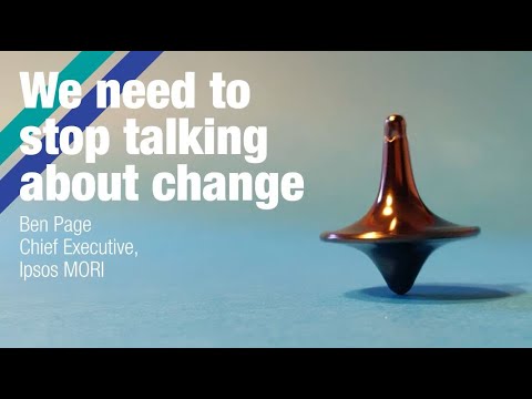 We need to stop talking about change says Ben Page of Ipsos MORI