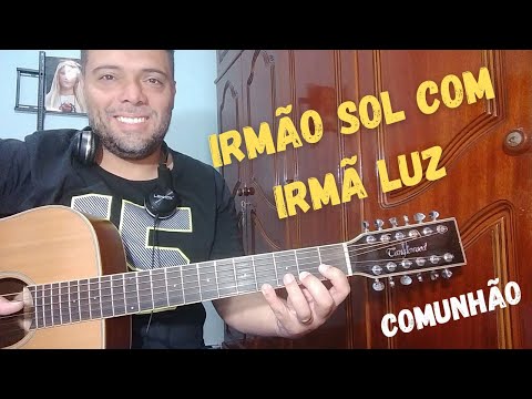 Irmão Sol Com Irmã Luz - Louvemos
