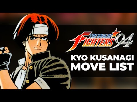 KYO KUSANAGI Move List - The King of Fighters '94 (KOF94)