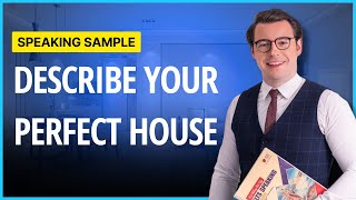 Band 8.0 Speaking Part 2: Describe your perfect house | IELTS with Charles