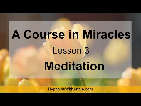A Course in Miracles Lesson 3 Meditation