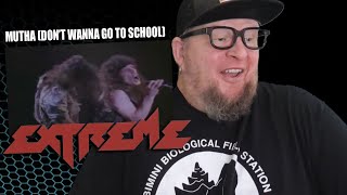 EXTREME - Mutha (Don&#39;t Wanna Go To School Today)  (First Reaction)