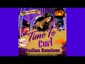 Time To Curl -  Indian Remixes  (Selector Blaze Guyana)
