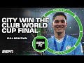 FULL REACTION Manchester City Win The FIFA Club World Cup Final ESPN FC