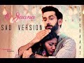 ️ O JAANA SAD VERSION ISHQBAAAZ ️
