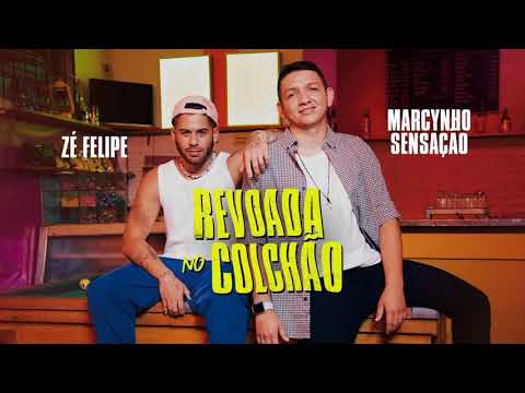 Zé Felipe e Marcynho Sensação - Revoada No Colchão
