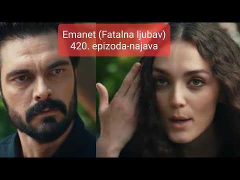 EMANET(FATALNA LJUBAV) 420. EPIZODA-NAJAVA