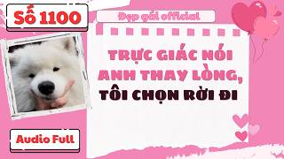 Trực Giác Nói Anh Thay Lòng Tôi Chọn Rời Đi – Audio Full | Đẹp Gái Official số 1100