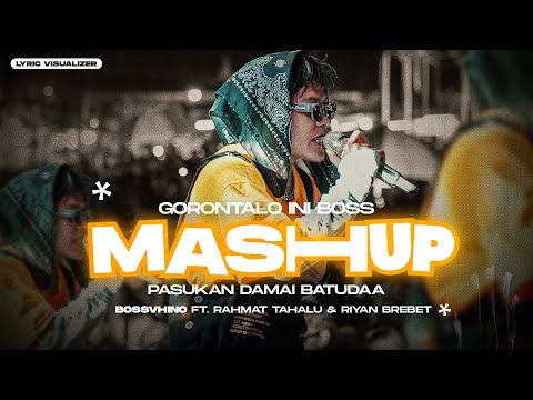 BOSSVHINO - GORONTALO INI BOSS Mash Up PASUKAN DAMAI BATUDAA Ft. Rahmat Tahalu & Riyan Brebet