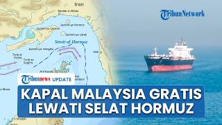Perlakuan Spesial, Iran Bebaskan Tarif untuk Kapal Malaysia di Selat Hormuz karena Dianggap Sahabat