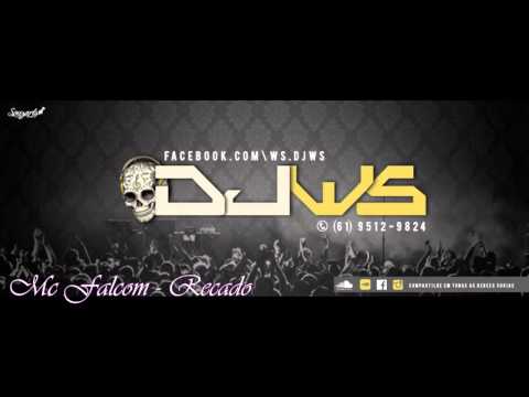 Mc Falcon da BR - Recado (DJ WS)
