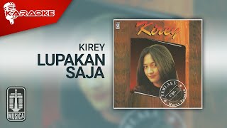 Download lagu Kirey - Lupakan Saja ( Karaoke Video) mp3