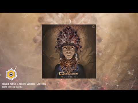 Altruism Vs Burn in Noise Vs Outsiders - Life Forms