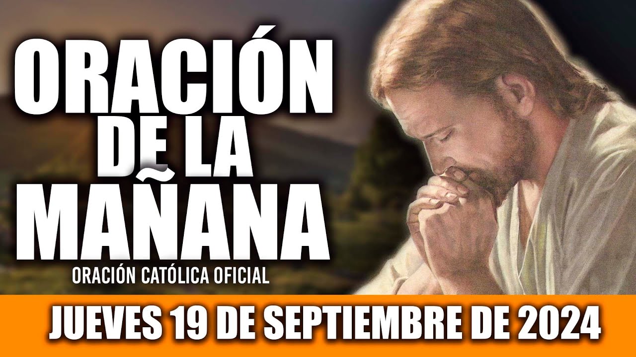 ORACION DE LA MAÑANA DE HOY JUEVES 19 DE SEPTIEMBRE DE 2024| Oración Católica