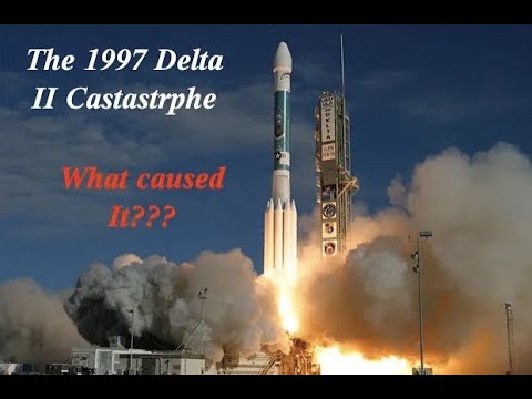 The 1997 Delta II Castastrophe