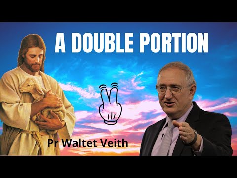 Double PORTION of God's Spirit - Walter Veith Sermon