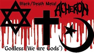 ACHERON "Godless (We are Gods)' 2009 Song