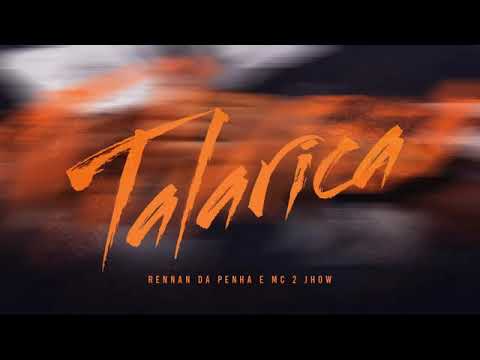 Rennan da penha, Mc 2jhow - talarica