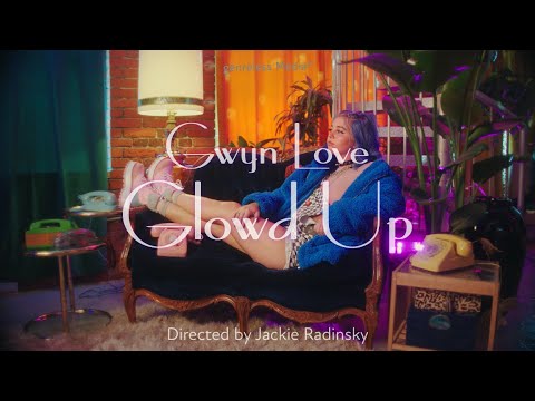 Gwyn Love - glow'd up (Official Video)