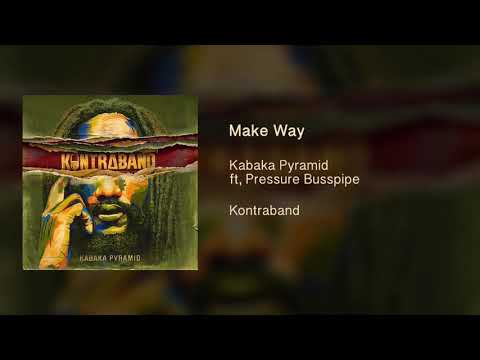 Make Way ft. Pressure Busspipe [Official Audio - Kontraband Album]