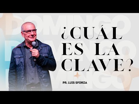 🏠 📱 ¿Cuál es la clave? | Pr. Luis Sforza 22-03-26