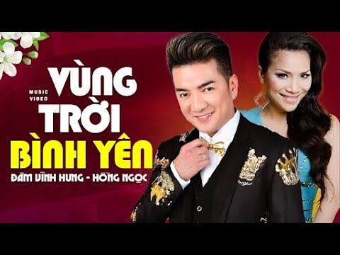 VÙNG TRỜI BÌNH YÊN - Đàm Vĩnh Hưng ft. Hồng Ngọc | Official Music Video