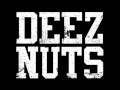 Deez Nuts - I Hustle Everyday 